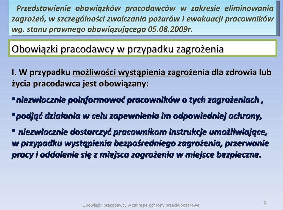 poinformować pracowników o tych zagrożeniach, podjąć działania w celu zapewnienia im odpowiedniej ochrony,