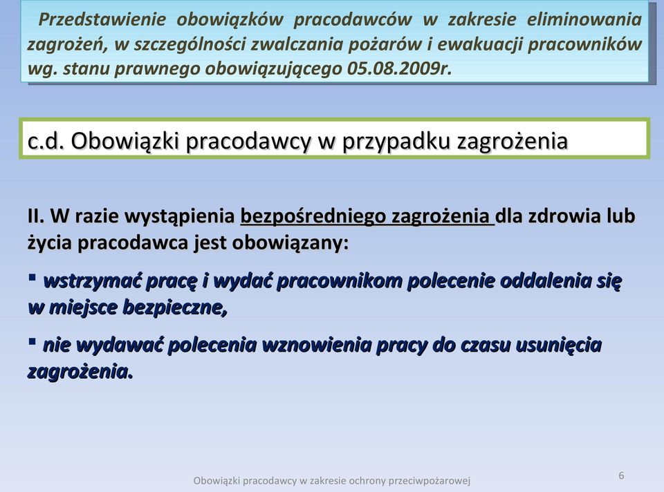 pracodawca jest obowiązany: wstrzymać pracę i wydać pracownikom polecenie