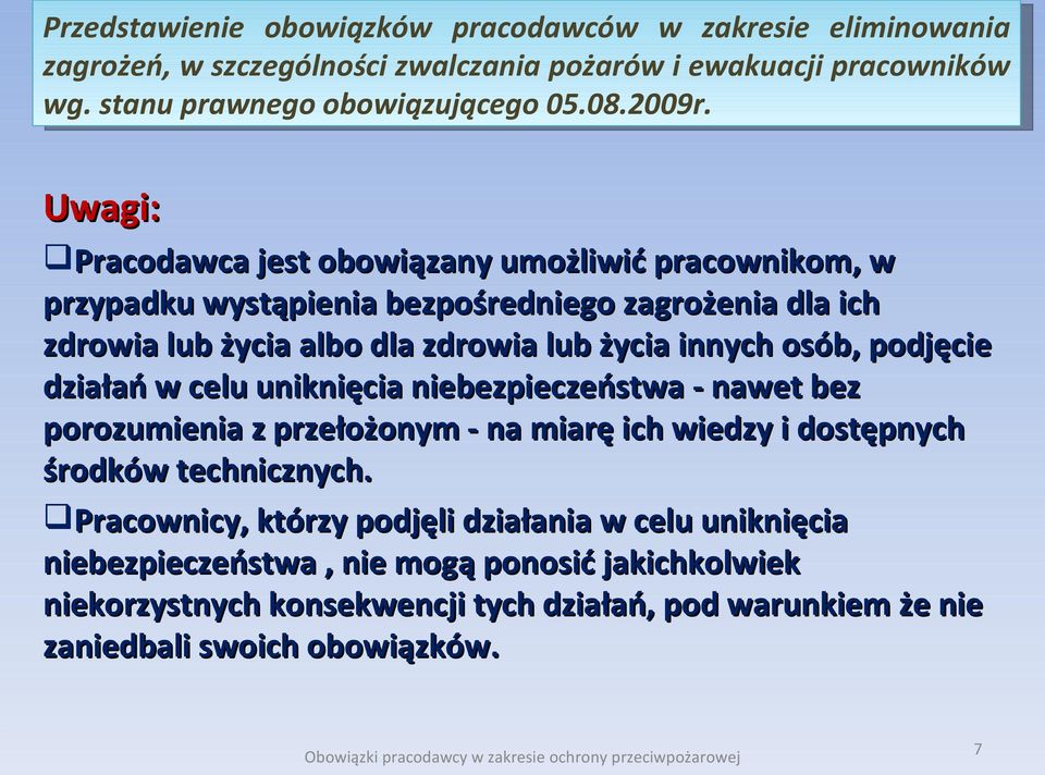 przełożonym - na miarę ich wiedzy i dostępnych środków technicznych.