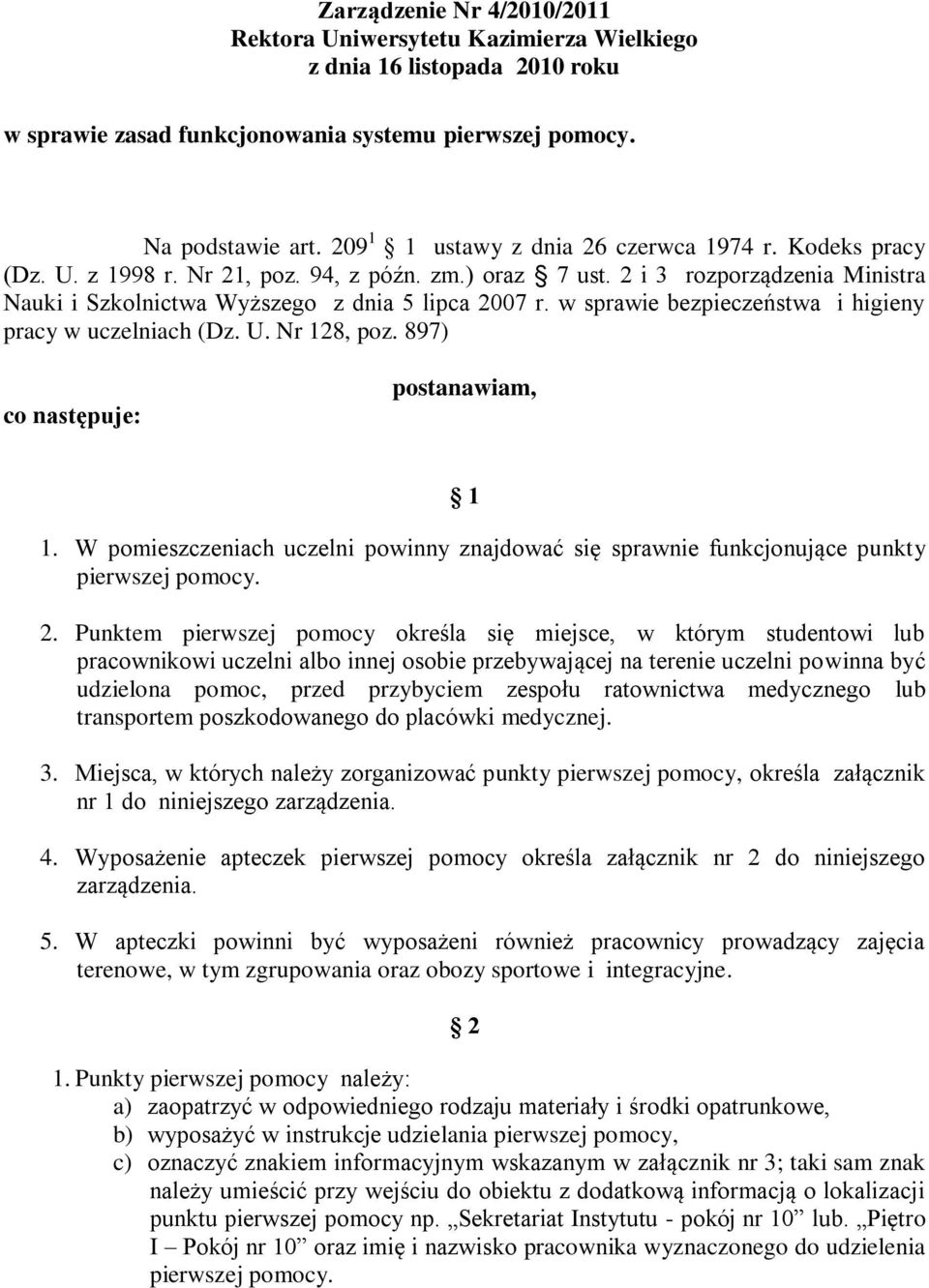 w sprawie bezpieczeństwa i higieny pracy w uczelniach (Dz. U. Nr 128, poz. 897) co następuje: postanawiam, 1 1.