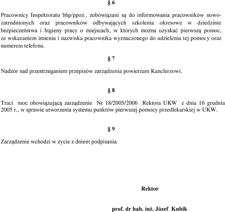 w których można uzyskać pierwszą pomoc, ze wskazaniem imienia i nazwiska pracownika wyznaczonego do udzielenia tej pomocy oraz numerem telefonu.