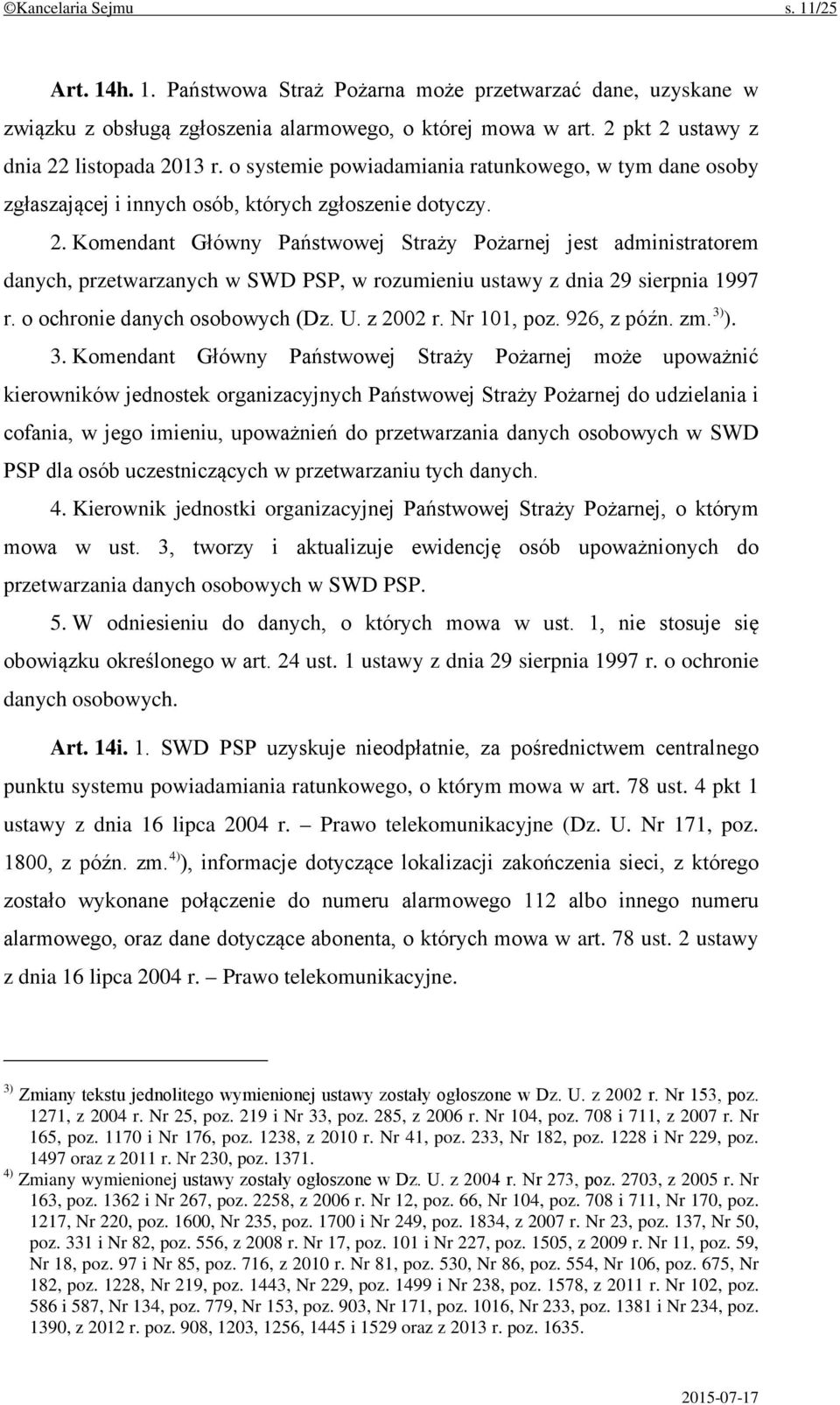 o ochronie danych osobowych (Dz. U. z 2002 r. Nr 101, poz. 926, z późn. zm. 3)