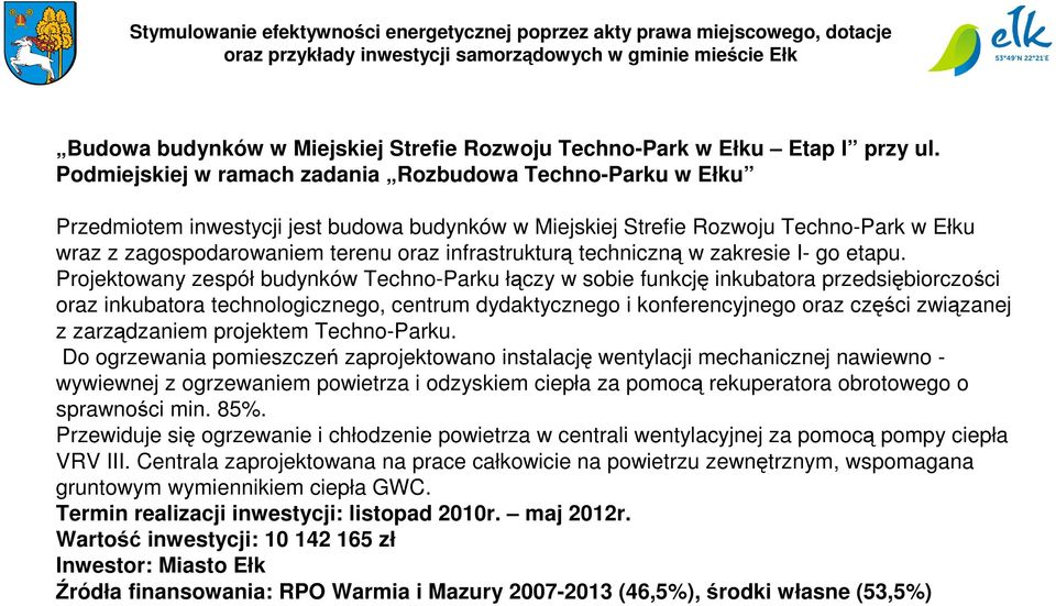 infrastrukturą techniczną w zakresie I- go etapu.