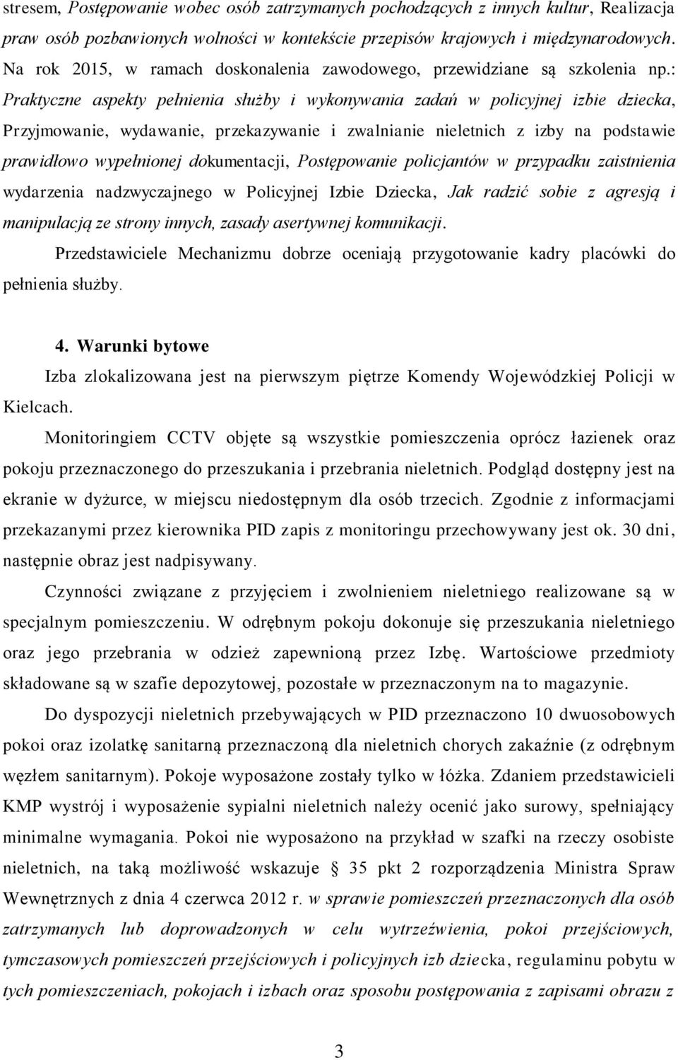 : Praktyczne aspekty pełnienia służby i wykonywania zadań w policyjnej izbie dziecka, Przyjmowanie, wydawanie, przekazywanie i zwalnianie nieletnich z izby na podstawie prawidłowo wypełnionej