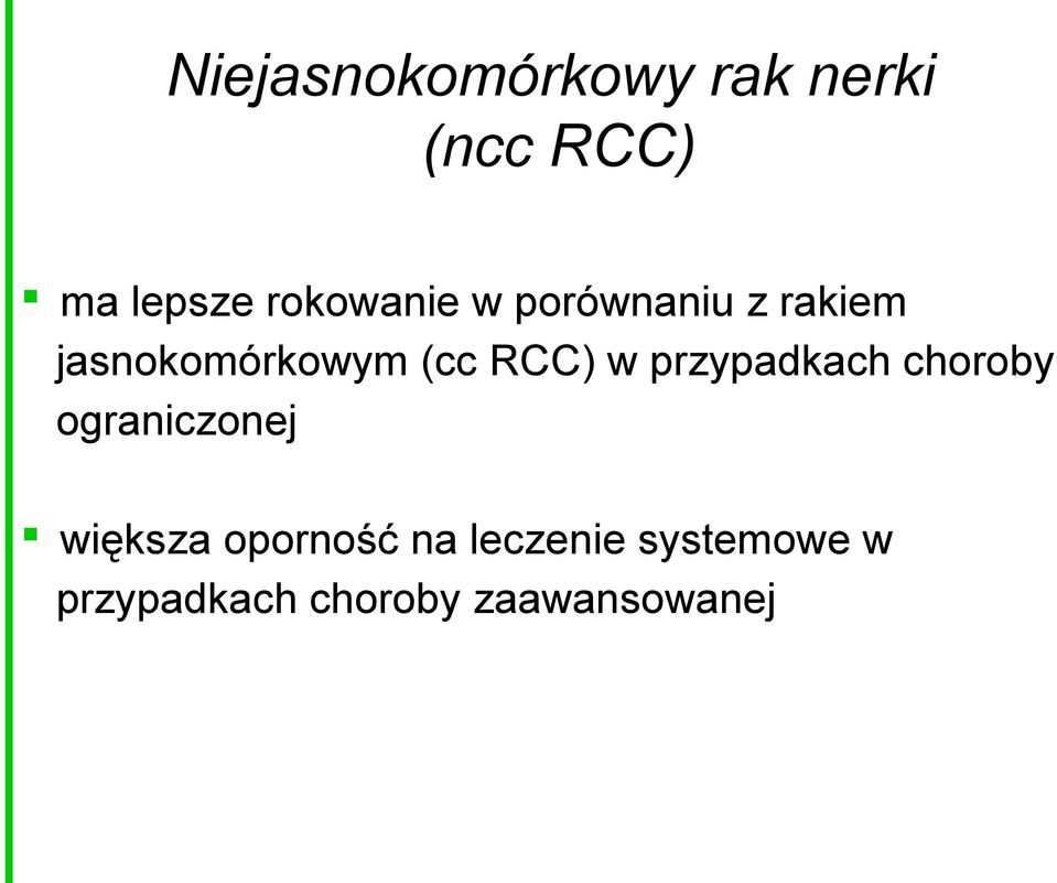 RCC) w przypadkach choroby ograniczonej większa