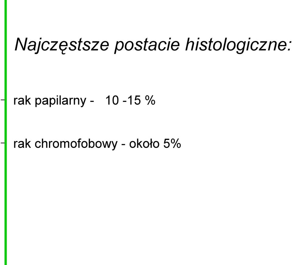 papilarny - 10-15 %