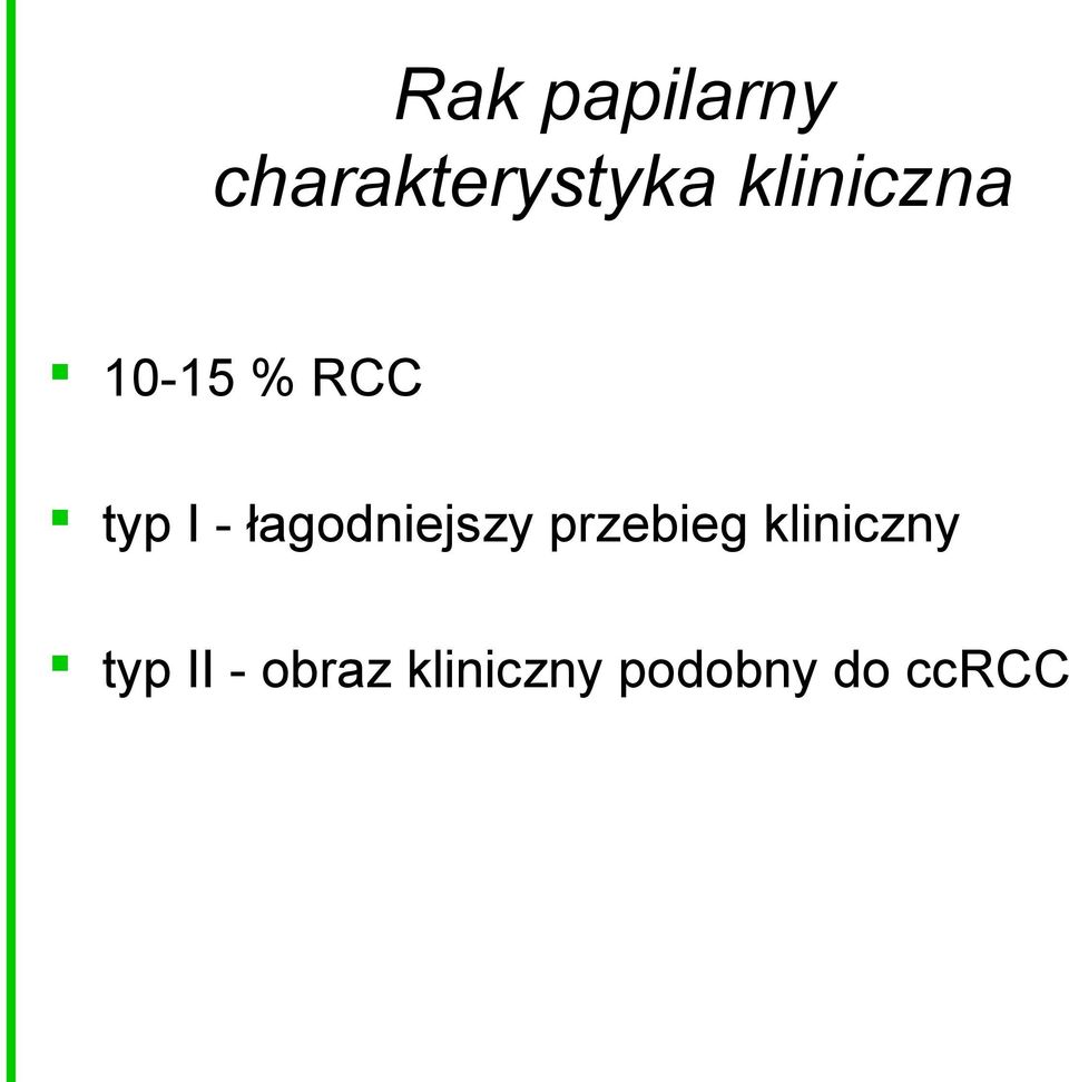 łagodniejszy przebieg kliniczny