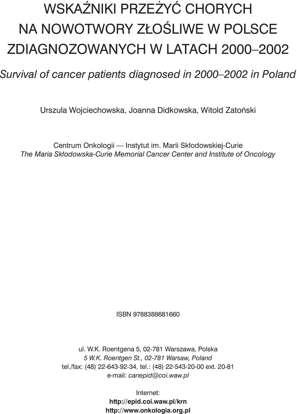 Marii Skłodowskiej-Curie The Maria Skłodowska-Curie Memorial Cancer Center and Institute of Oncology ISBN 9788388681660 ul. W.K.