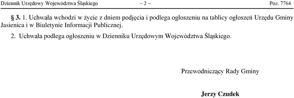 ogłoszeń Urzędu Gminy Jasienica i w Biuletynie Informacji Publicznej. 2.