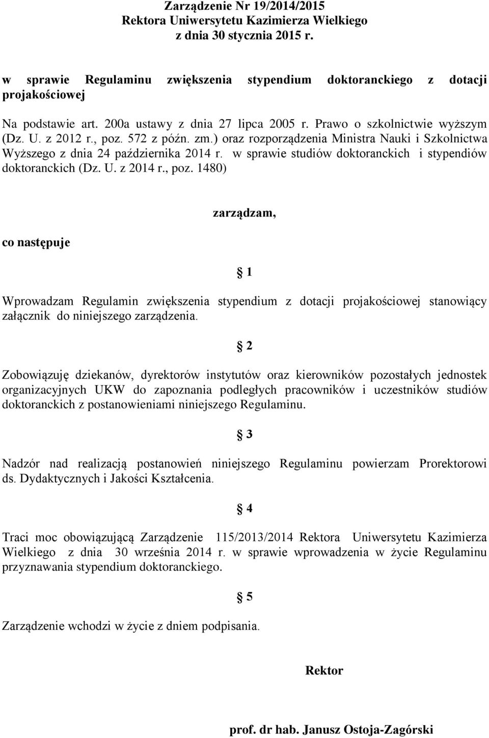 w sprawie studiów doktoranckich i stypendiów doktoranckich (Dz. U. z 2014 r., poz.