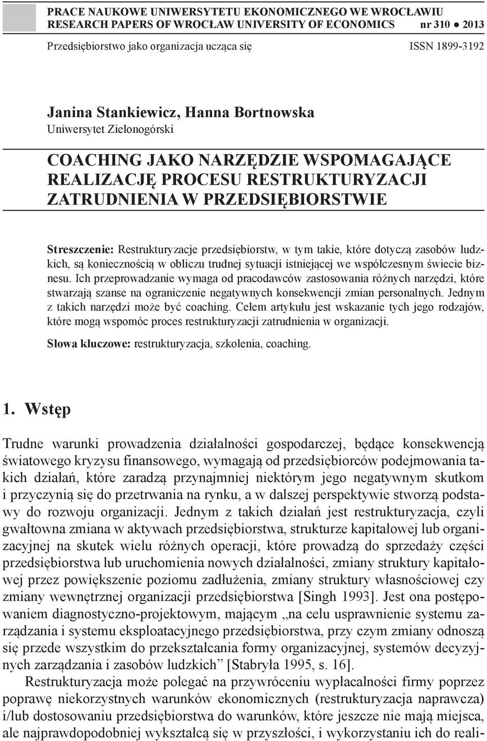 tym takie, które dotyczą zasobów ludzkich, są koniecznością w obliczu trudnej sytuacji istniejącej we współczesnym świecie biznesu.