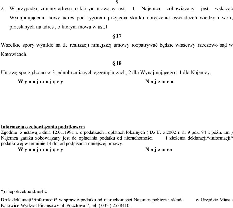 1 17 Wszelkie spory wynikłe na tle realizacji niniejszej umowy rozpatrywać będzie właściwy rzeczowo sąd w Katowicach.