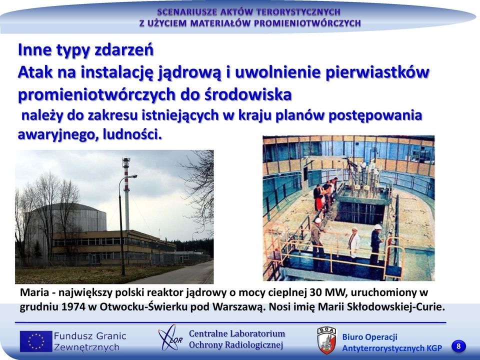 Maria - największy polski reaktor jądrowy o mocy cieplnej 30 MW, uruchomiony w grudniu 1974