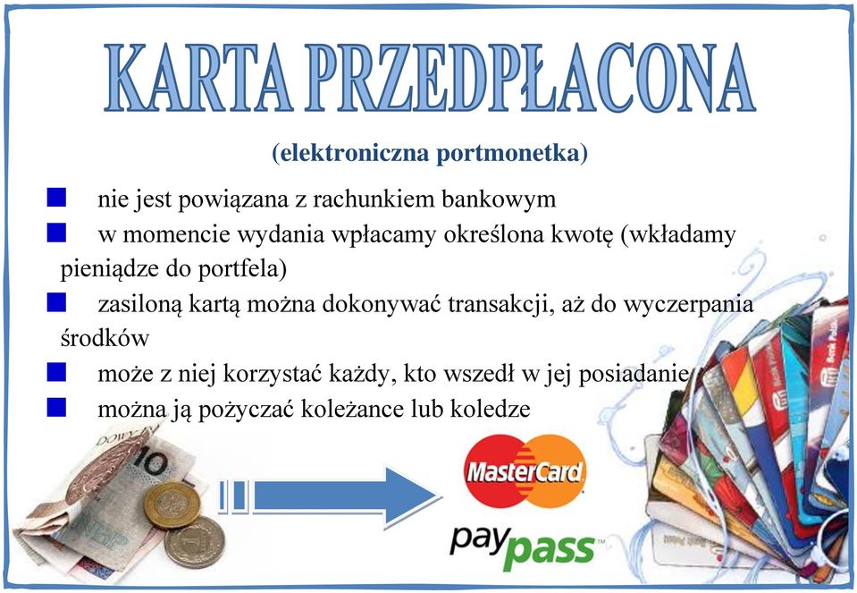 zasiloną kartą można dokonywać transakcji, aż do wyczerpania środków może z