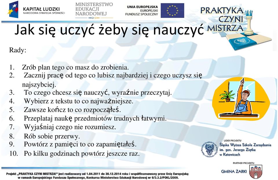 To czego chcesz się nauczyć, wyraźnie przeczytaj. 4. Wybierz z tekstu to co najważniejsze. 5.