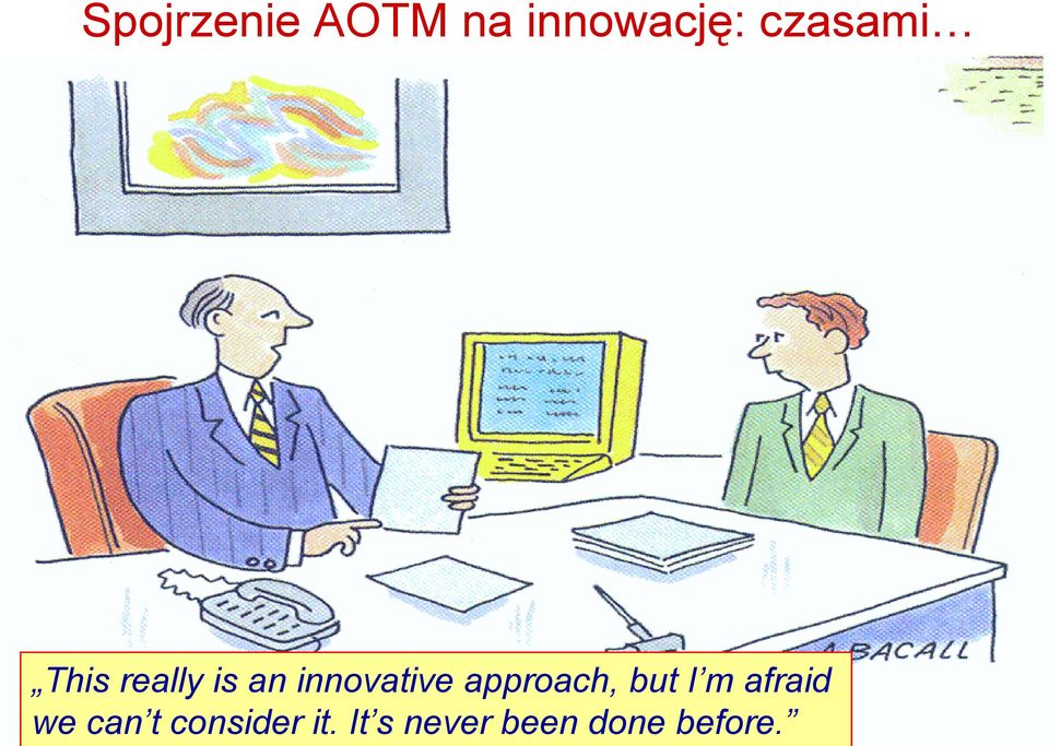 innovative approach, but I m afraid
