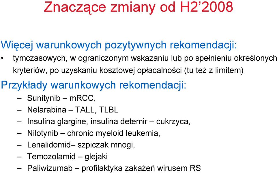 warunkowych rekomendacji: Sunitynib mrcc, Nelarabina TALL, TLBL Insulina glargine, insulina detemir cukrzyca,