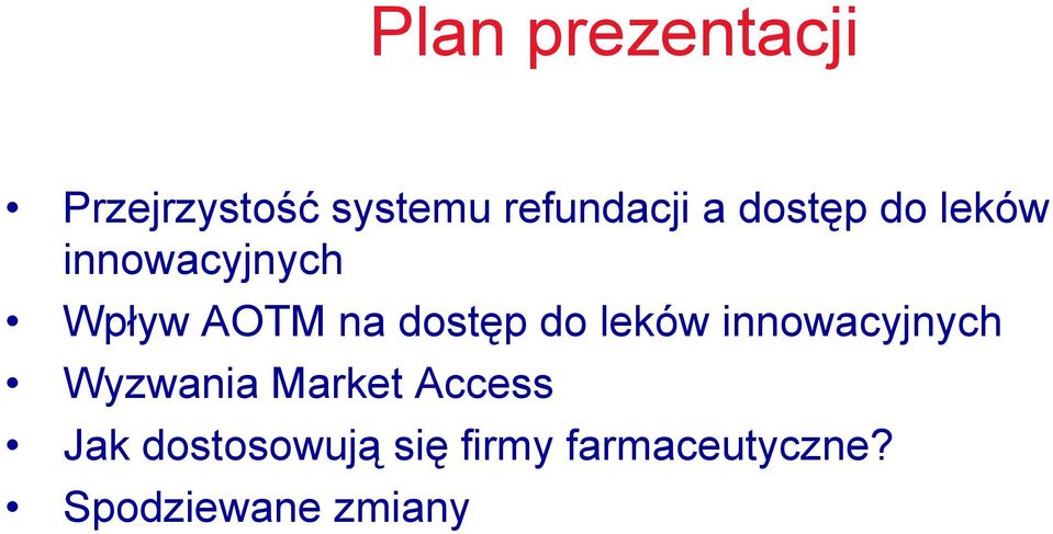 do leków innowacyjnych Wyzwania Market Access Jak