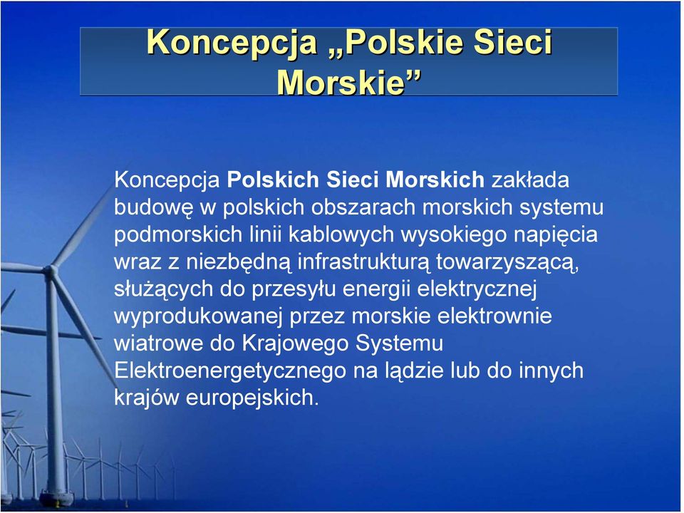 infrastrukturą towarzyszącą, służących do przesyłu energii elektrycznej wyprodukowanej przez