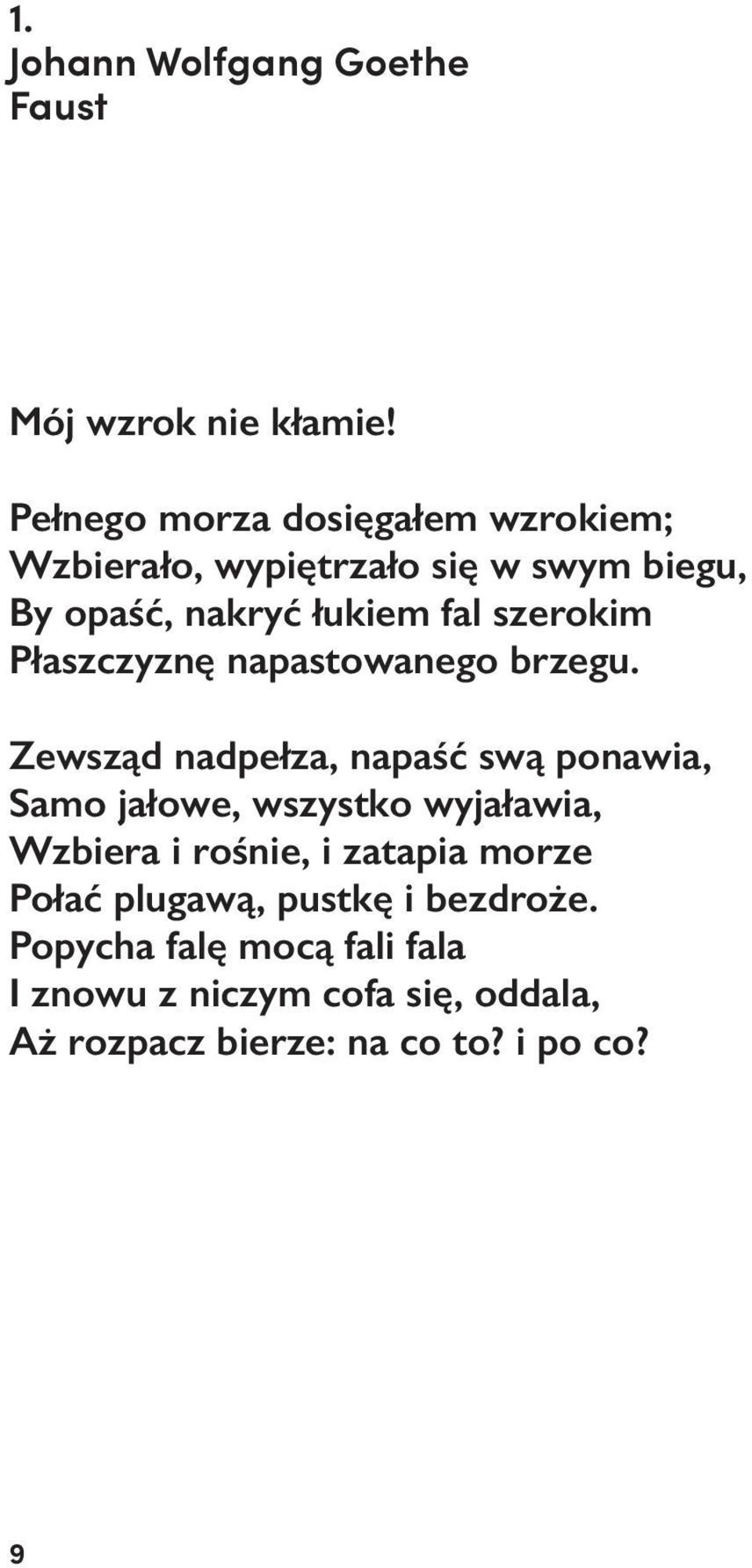 szerokim Płaszczyznę napastowanego brzegu.