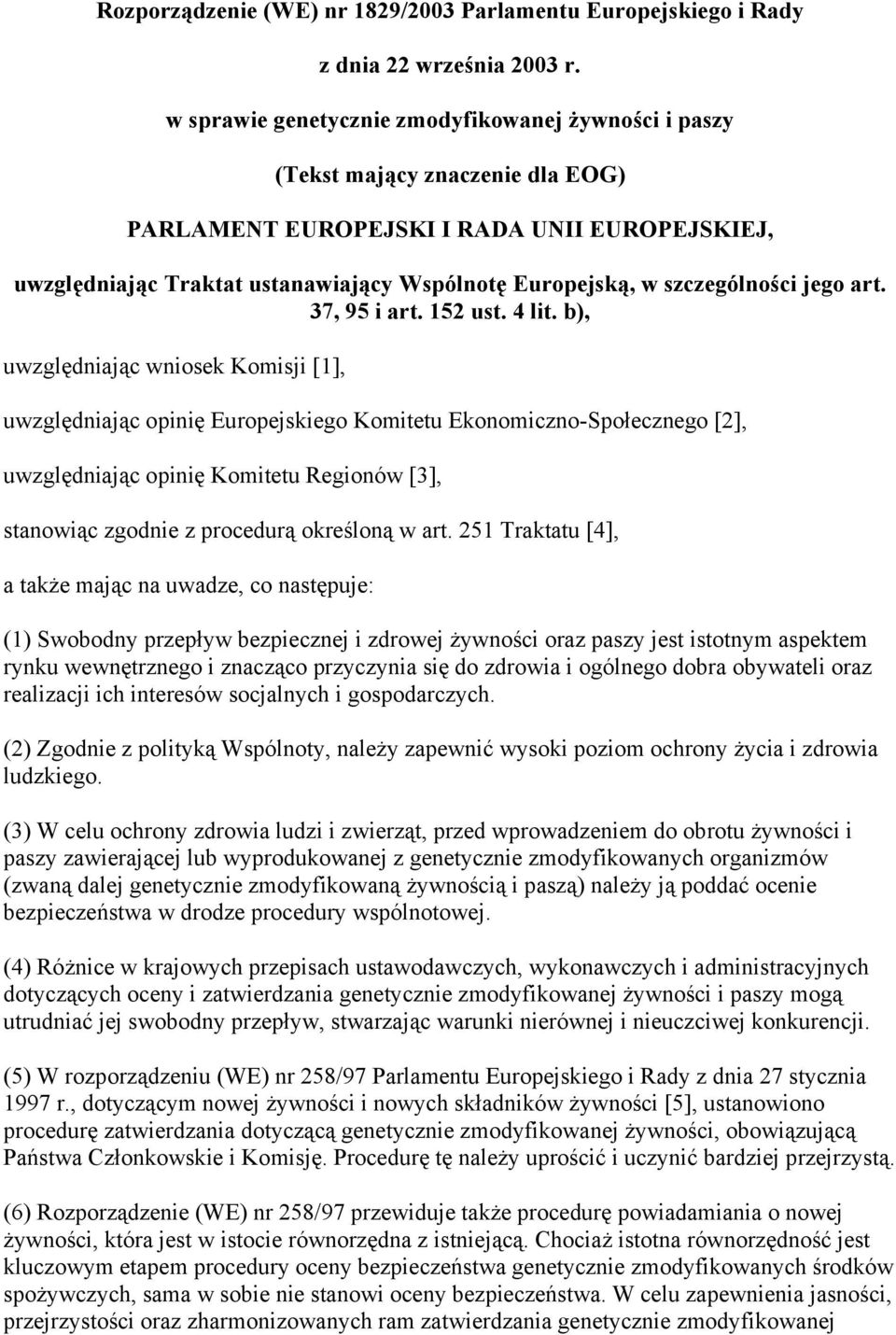 szczególności jego art. 37, 95 i art. 152 ust. 4 lit.