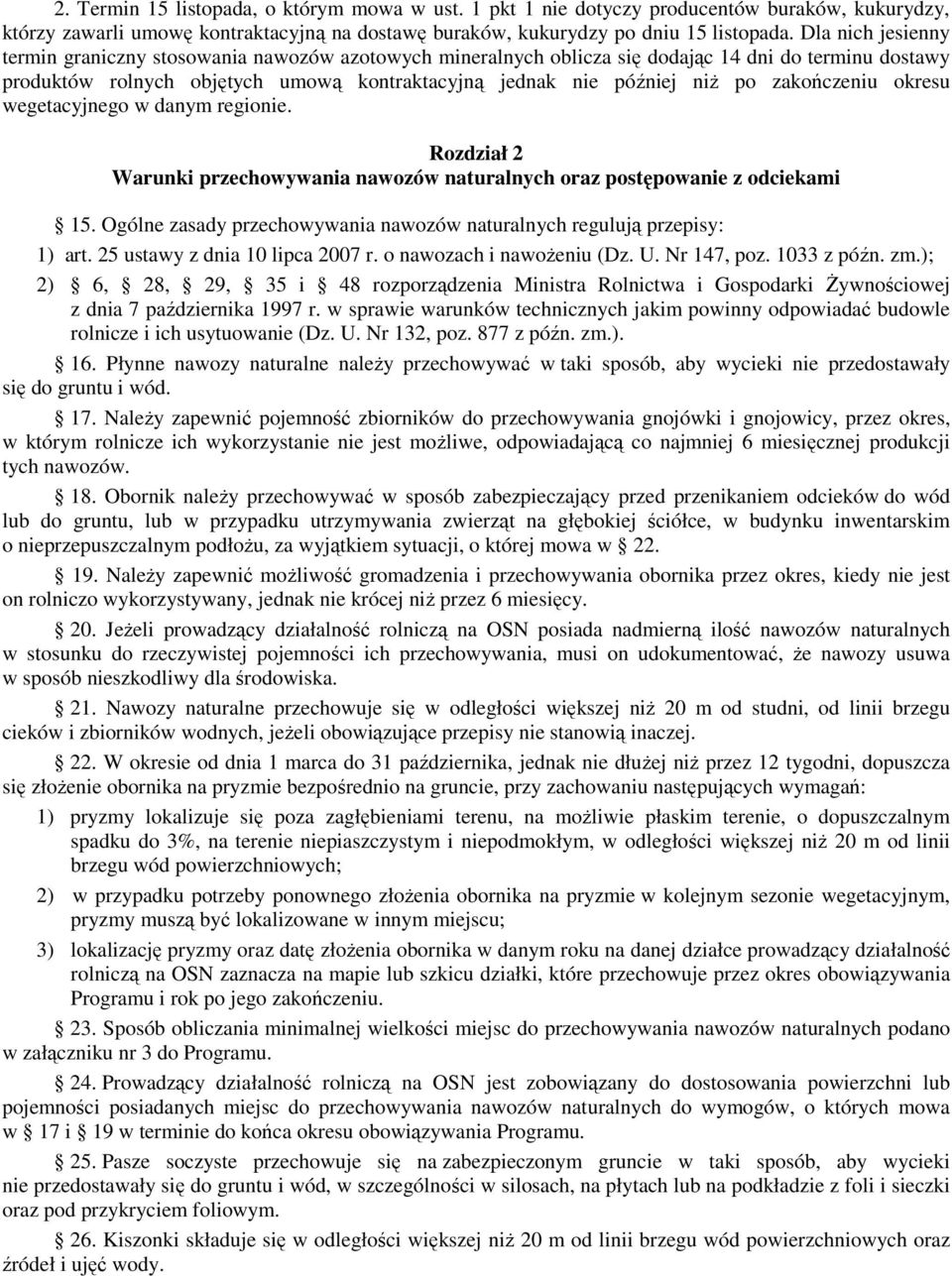 zakończeniu okresu wegetacyjnego w danym regionie. Rozdział 2 Warunki przechowywania nawozów naturalnych oraz postępowanie z odciekami 15.