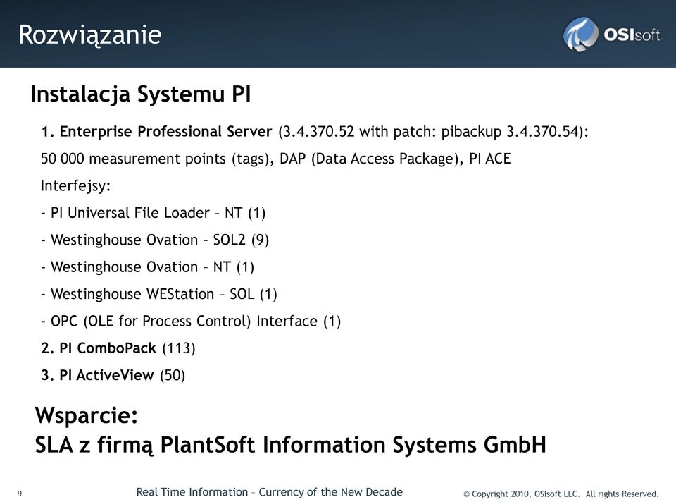 54): 50 000 measurement points (tags), DAP (Data Access Package), PI ACE Interfejsy: - PI Universal File Loader NT (1) -