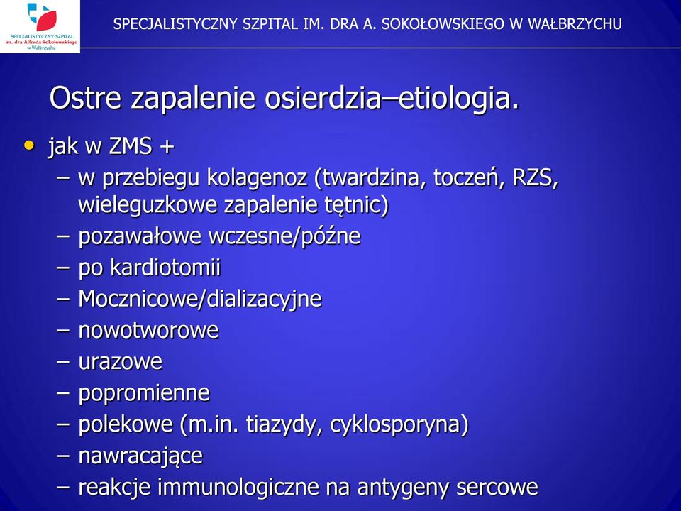 zapalenie tętnic) pozawałowe wczesne/późne po kardiotomii
