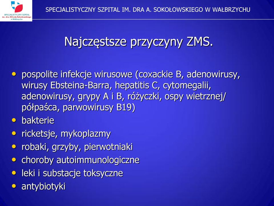 hepatitis C, cytomegalii, adenowirusy, grypy A i B, różyczki, ospy wietrznej/