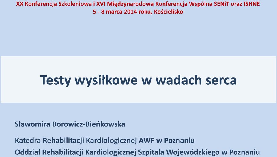 Sławomira Borowicz-Bieńkowska Katedra Rehabilitacji Kardiologicznej AWF w