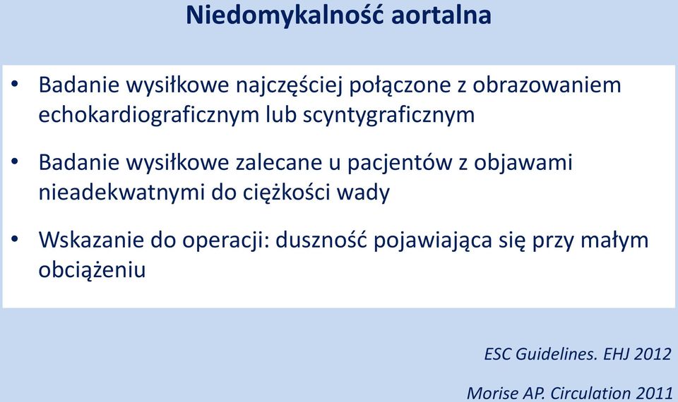 wysiłkowe zalecane u pacjentów z objawami nieadekwatnymi do