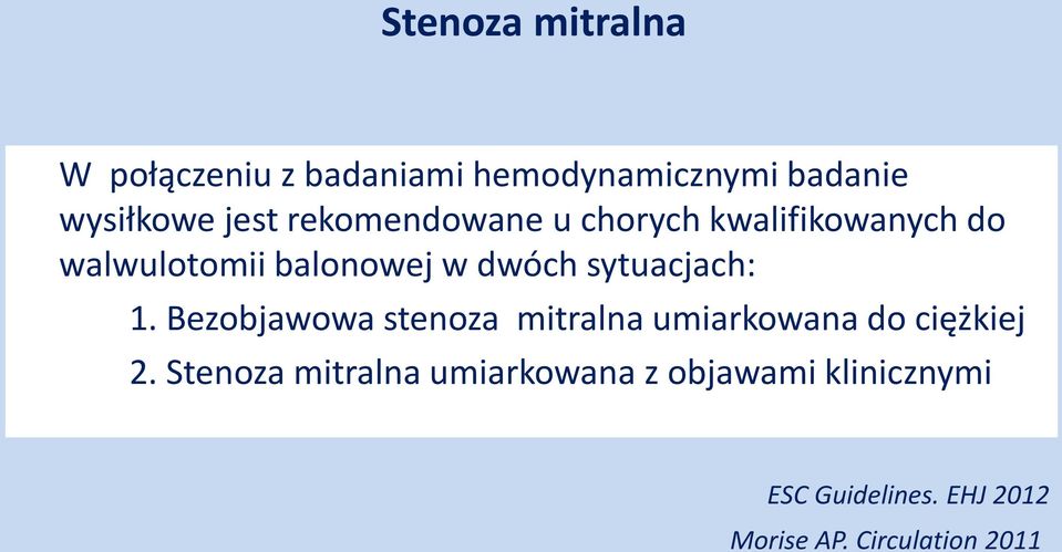 walwulotomii balonowej w dwóch sytuacjach: 1.