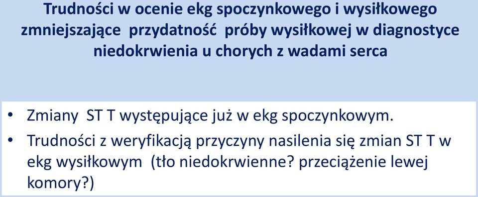 T występujące już w ekg spoczynkowym.