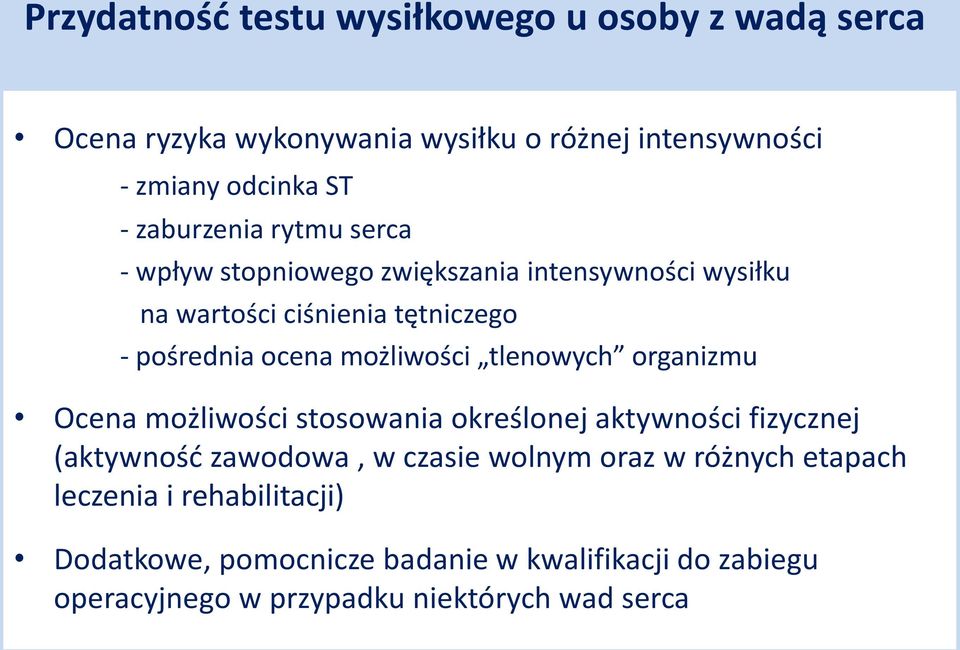 możliwości tlenowych organizmu Ocena możliwości stosowania określonej aktywności fizycznej (aktywność zawodowa, w czasie wolnym oraz