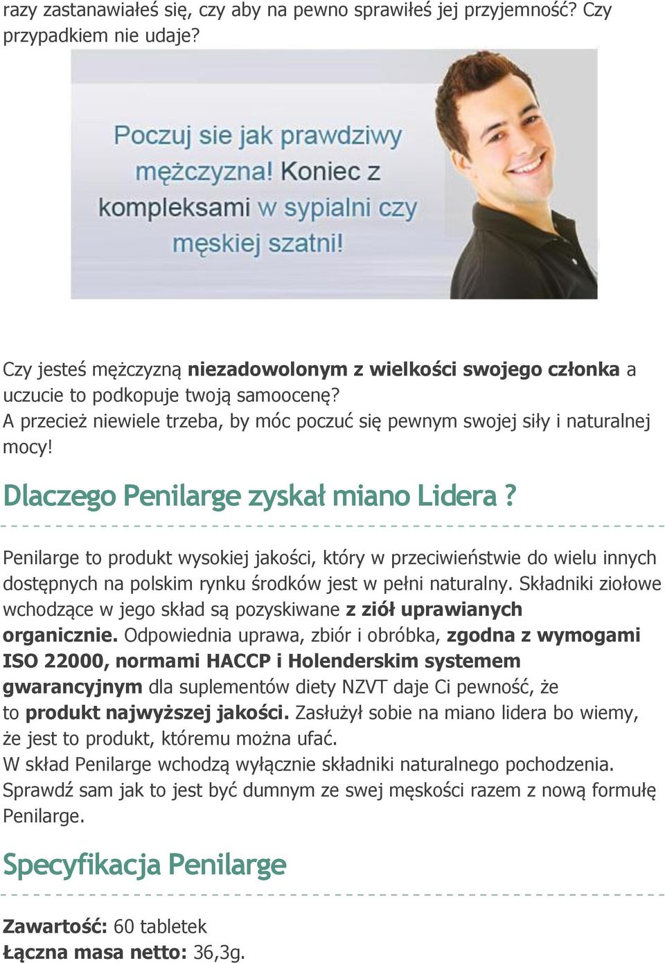 ZWIŃ Penilarge to produkt wysokiej jakości, który w przeciwieństwie do wielu innych dostępnych na polskim rynku środków jest w pełni naturalny.