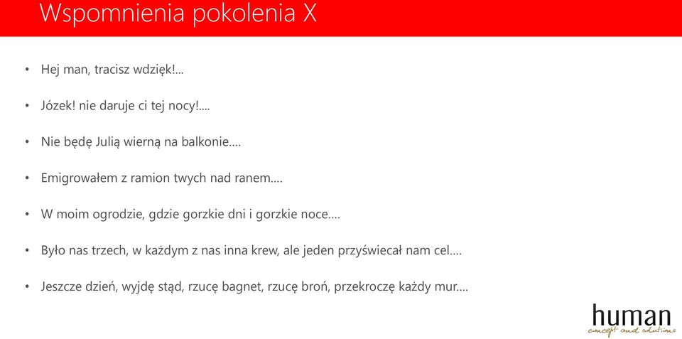 W moim ogrodzie, gdzie gorzkie dni i gorzkie noce.