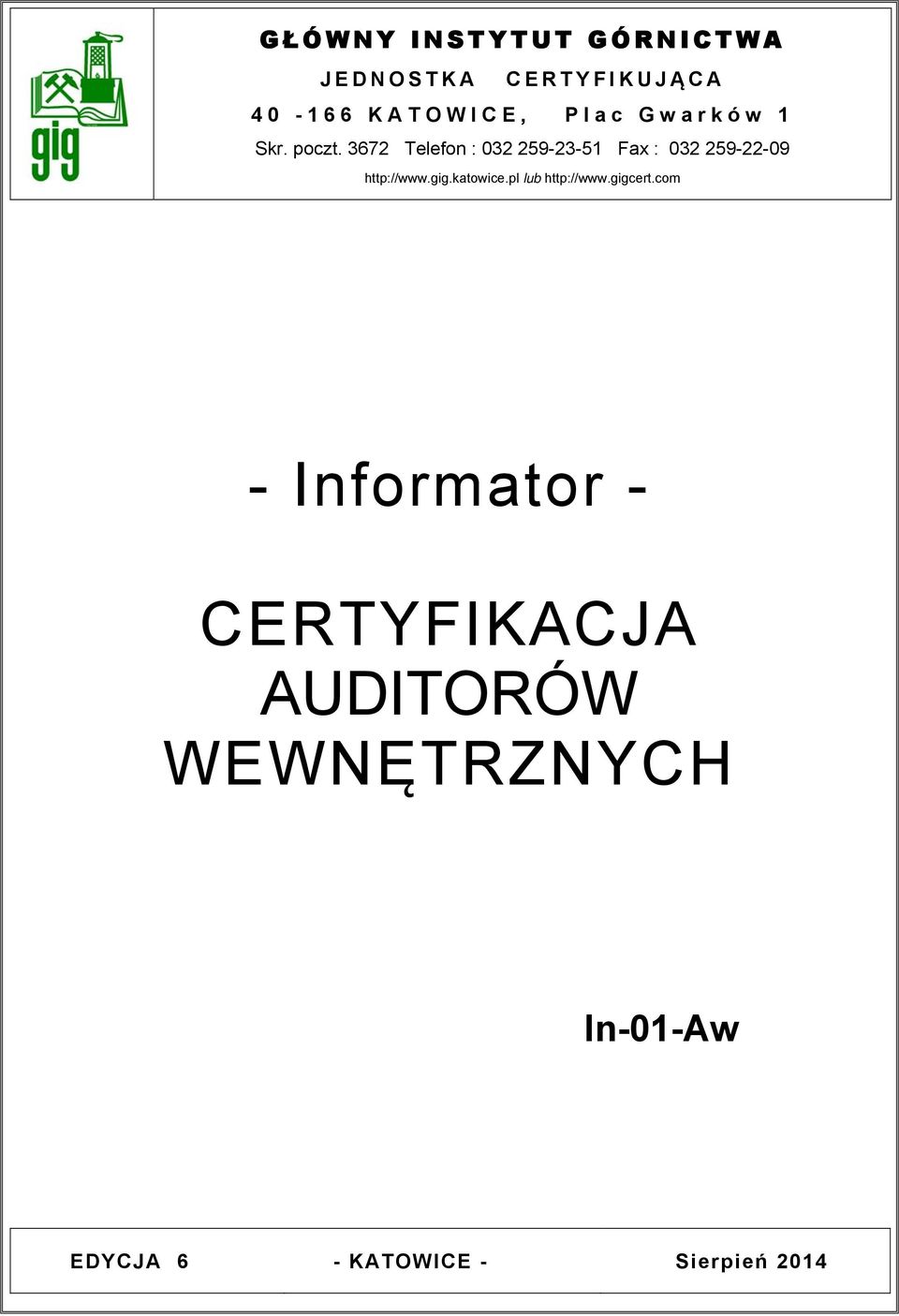 3672 Telefon : 032 259-23-51 Fax : 032 259-22-09 http://www.gig.katowice.