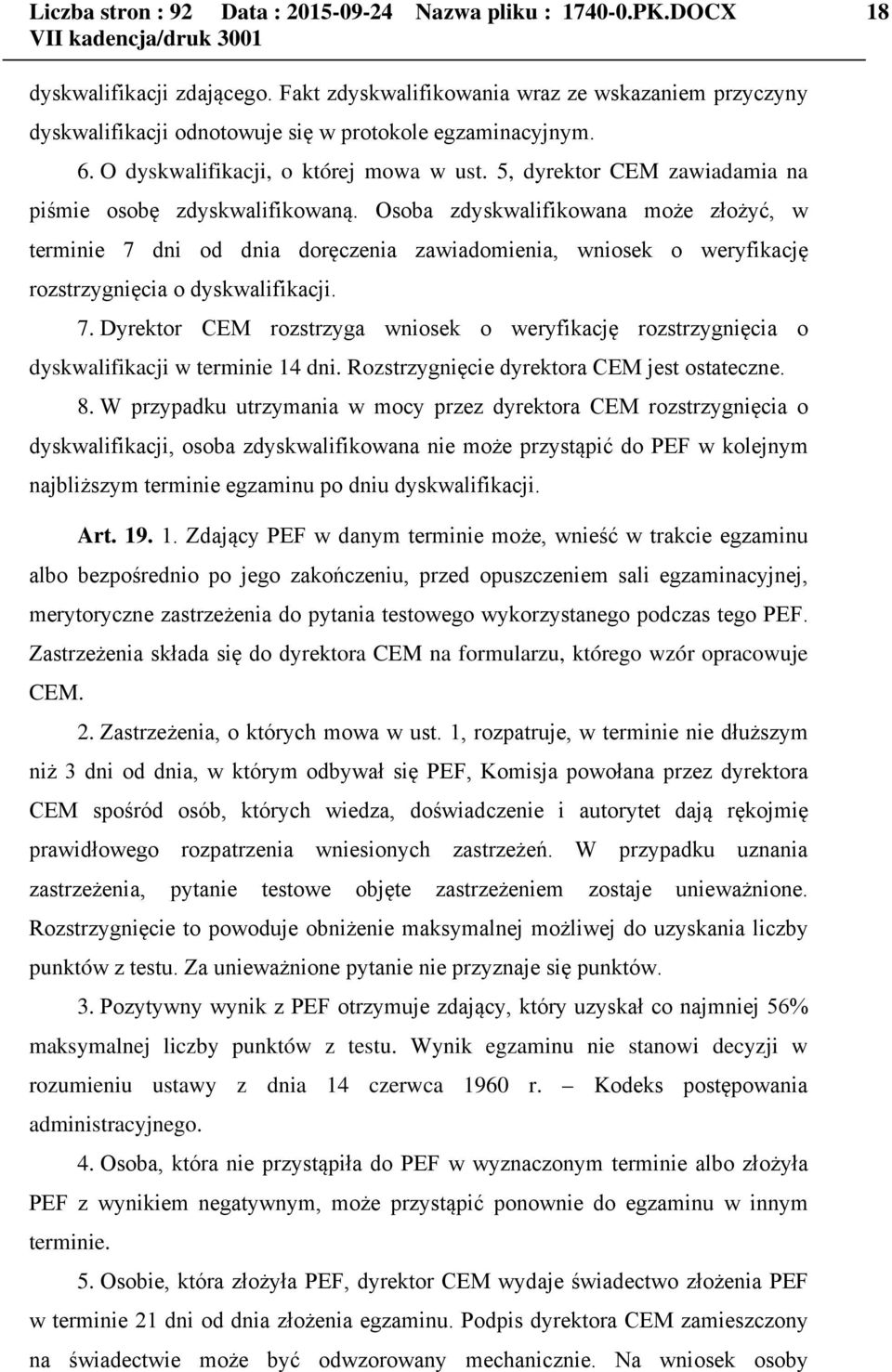 5, dyrektor CEM zawiadamia na piśmie osobę zdyskwalifikowaną.