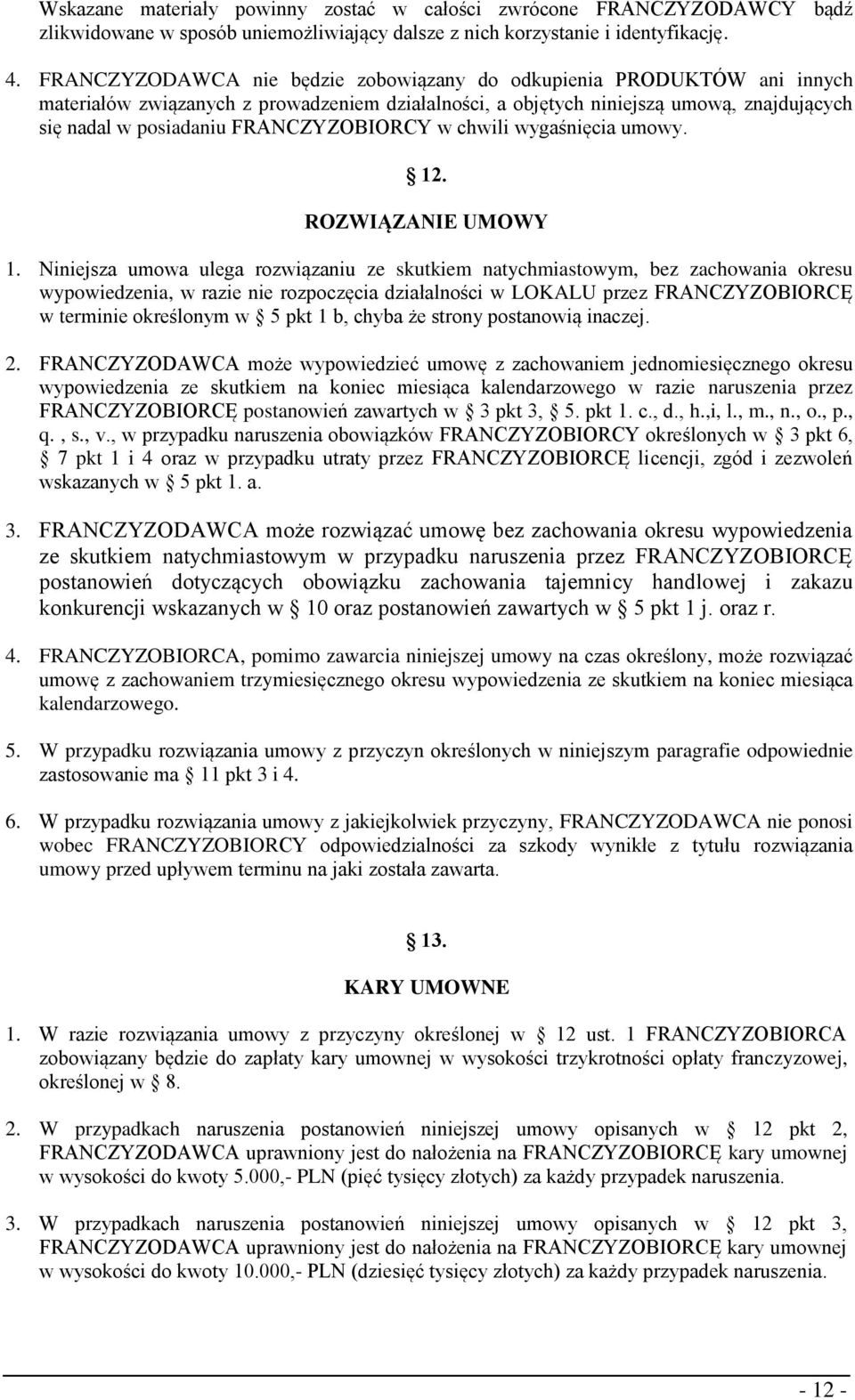 FRANCZYZOBIORCY w chwili wygaśnięcia umowy. 12. ROZWIĄZANIE UMOWY 1.