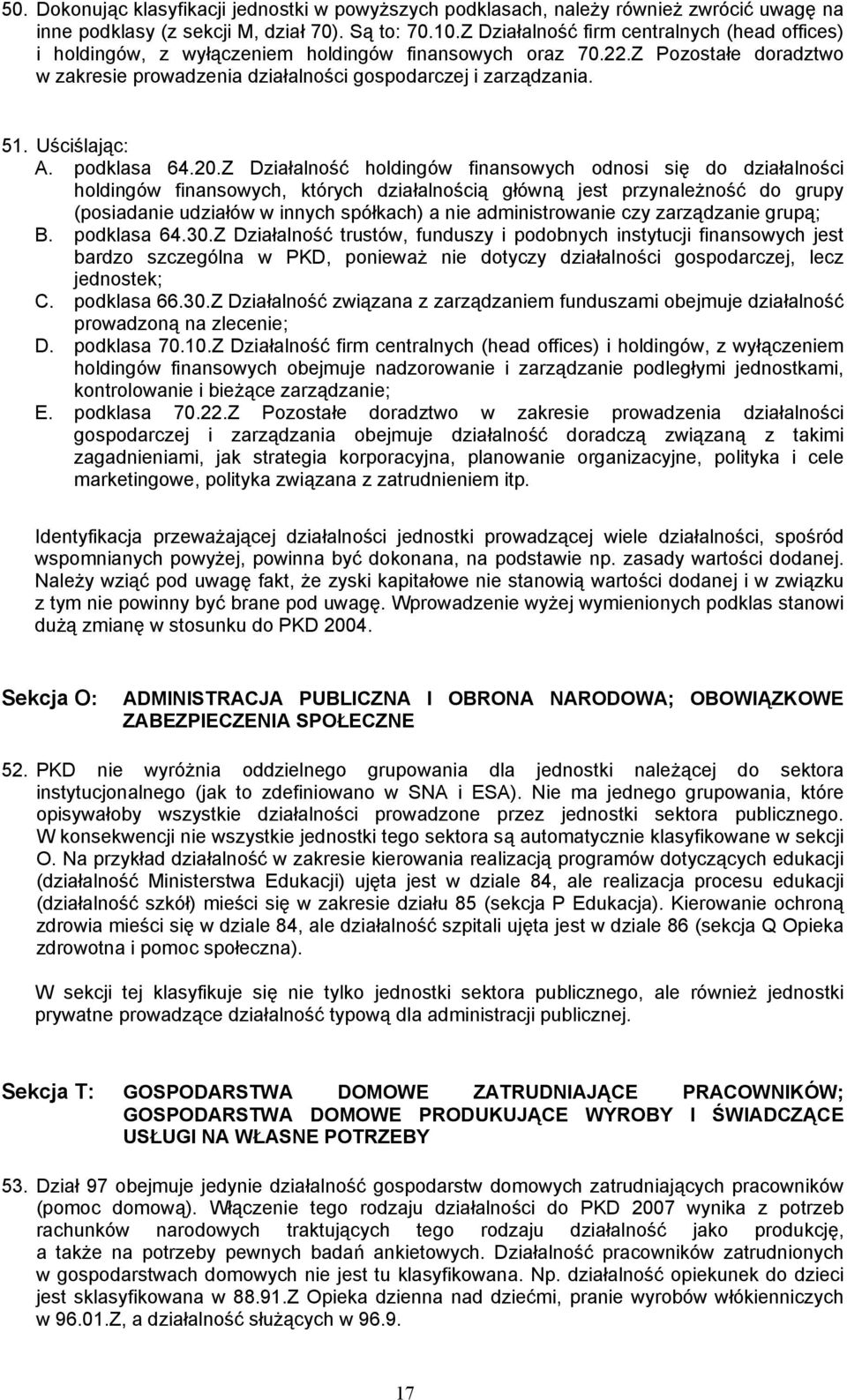 Uściślając: A. podklasa 64.20.
