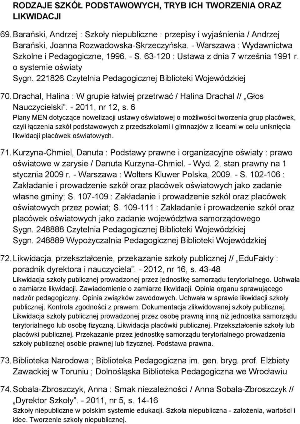 Drachal, Halina : W grupie łatwiej przetrwać / Halina Drachal // Głos Nauczycielski. - 2011, nr 12, s.