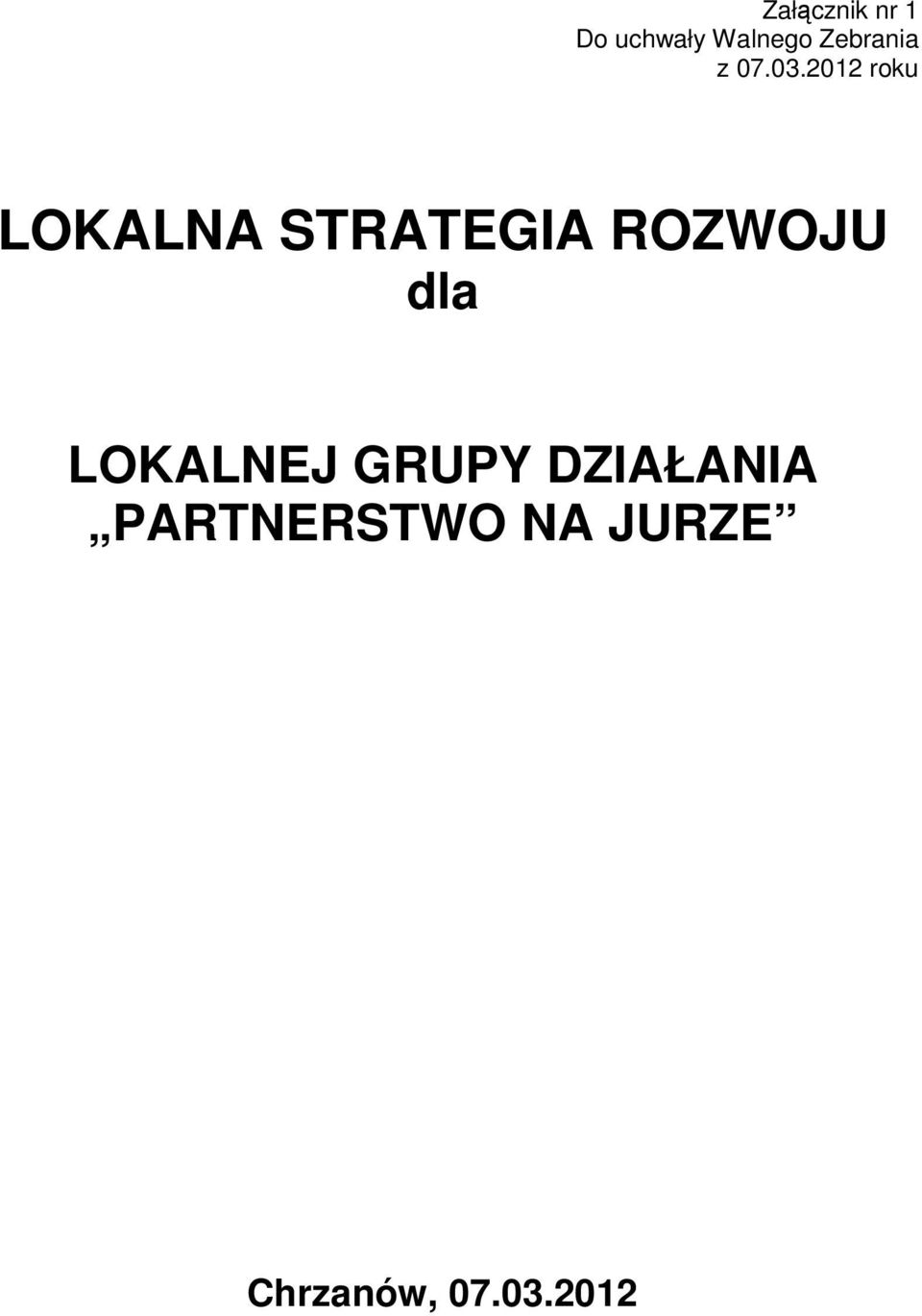 2012 roku LOKALNA STRATEGIA ROZWOJU dla