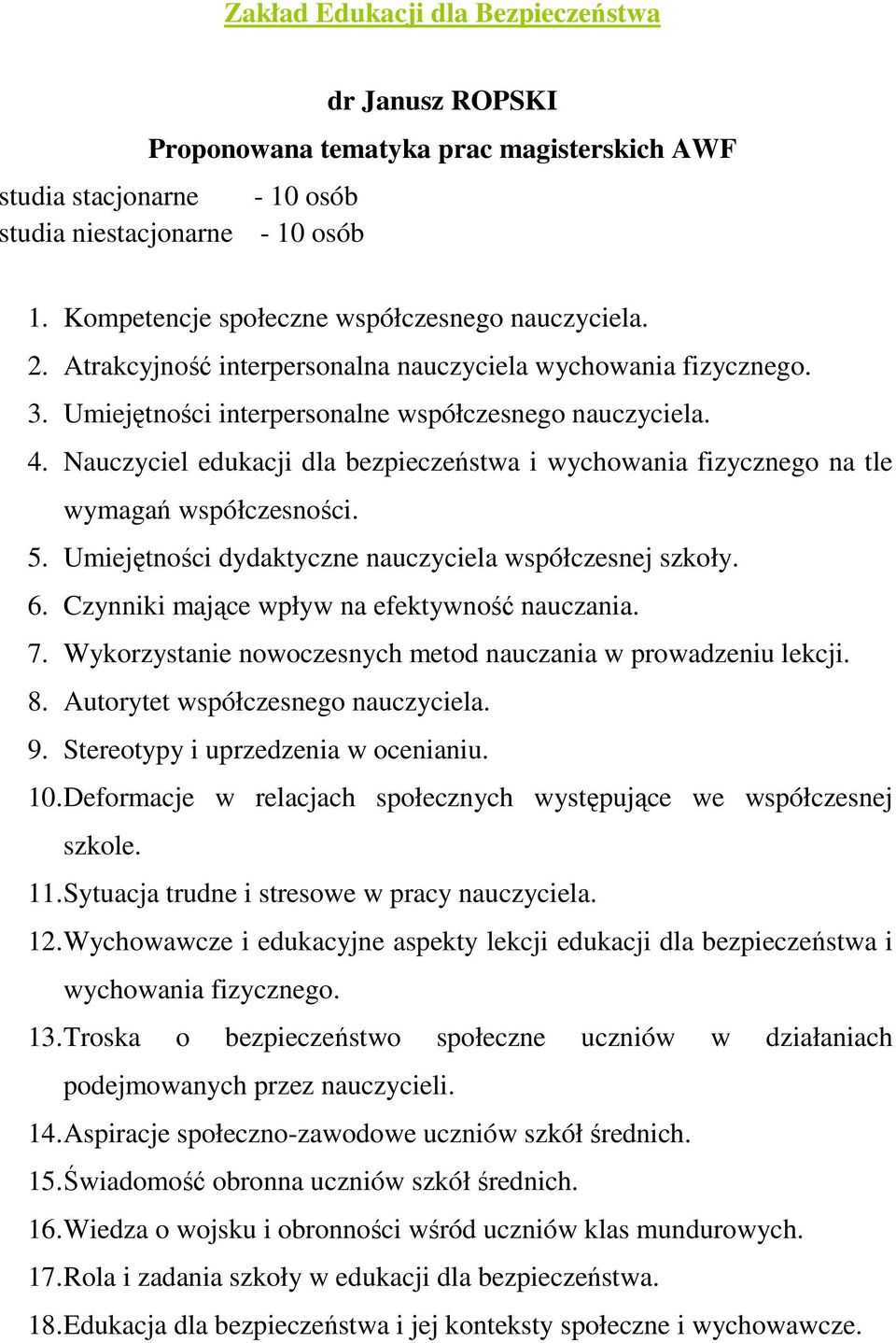 Nauczyciel edukacji dla bezpieczeństwa i wychowania fizycznego na tle wymagań współczesności. 5. Umiejętności dydaktyczne nauczyciela współczesnej szkoły. 6.