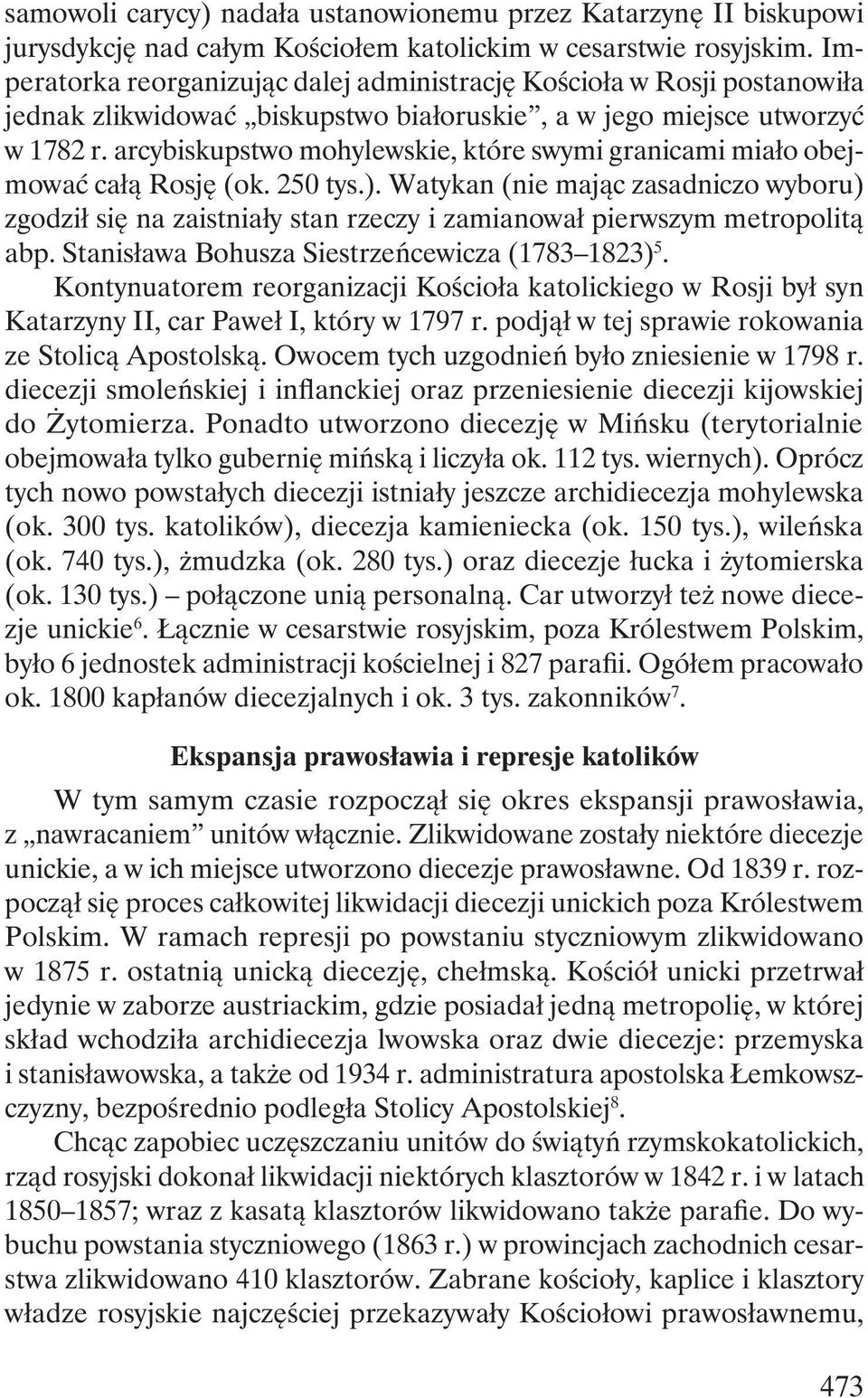 arcybiskupstwo mohylewskie, które swymi granicami miało obejmować całą Rosję (ok. 250 tys.).