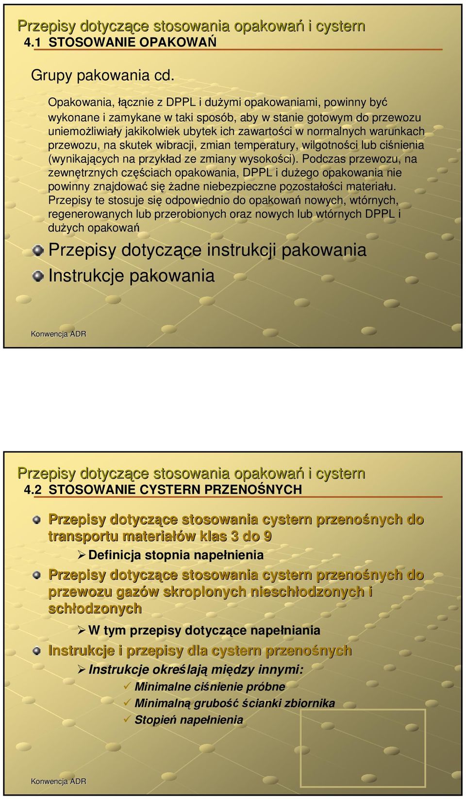 warunkach przewozu, na skutek wibracji, zmian temperatury, wilgotności lub ciśnienia (wynikających na przykład ze zmiany wysokości).