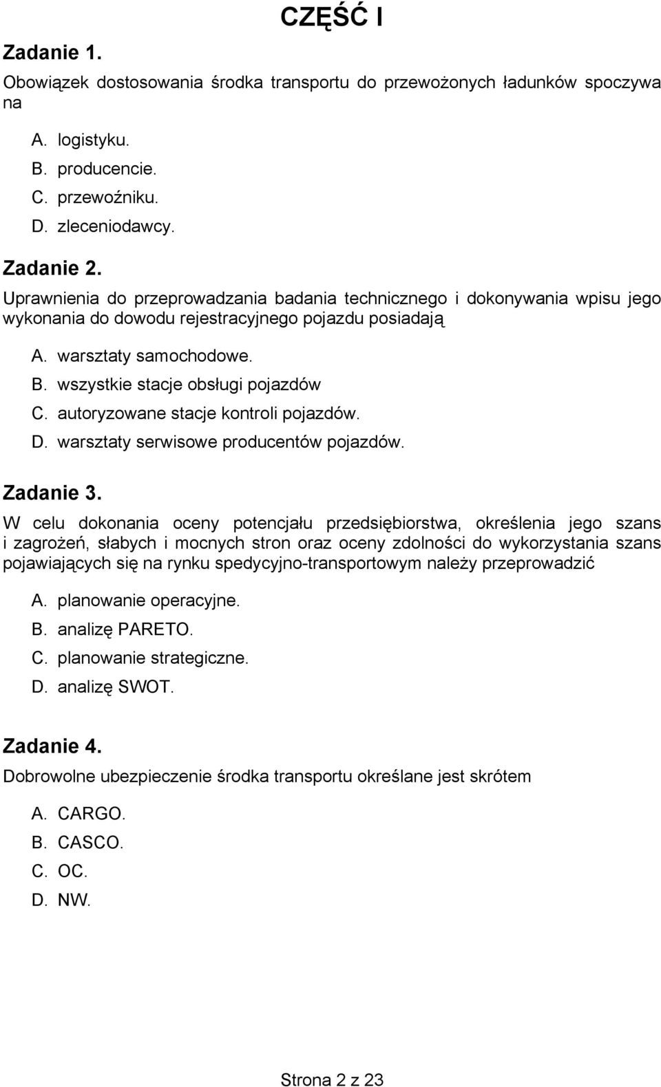 autoryzowane stacje kontroli pojazdów. D. warsztaty serwisowe producentów pojazdów. Zadanie 3.