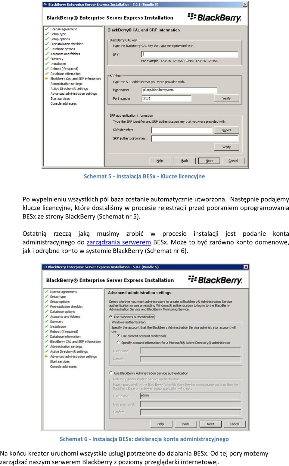 Ostatnią rzeczą jaką musimy zrobid w procesie instalacji jest podanie konta administracyjnego do zarządzania serwerem BESx.