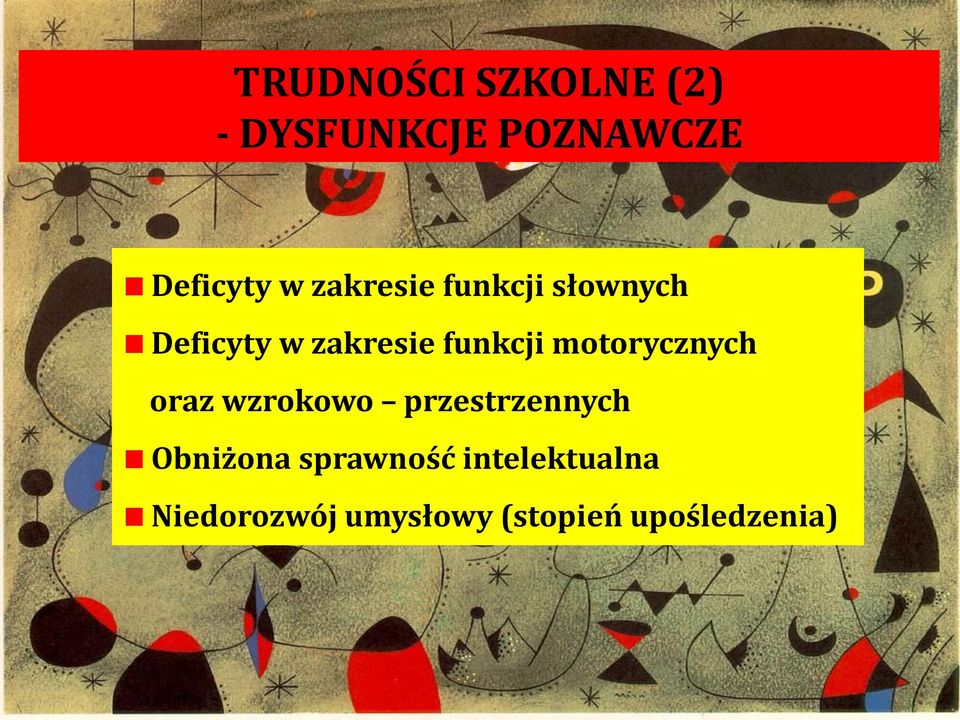 motorycznych oraz wzrokowo przestrzennych Obniżona