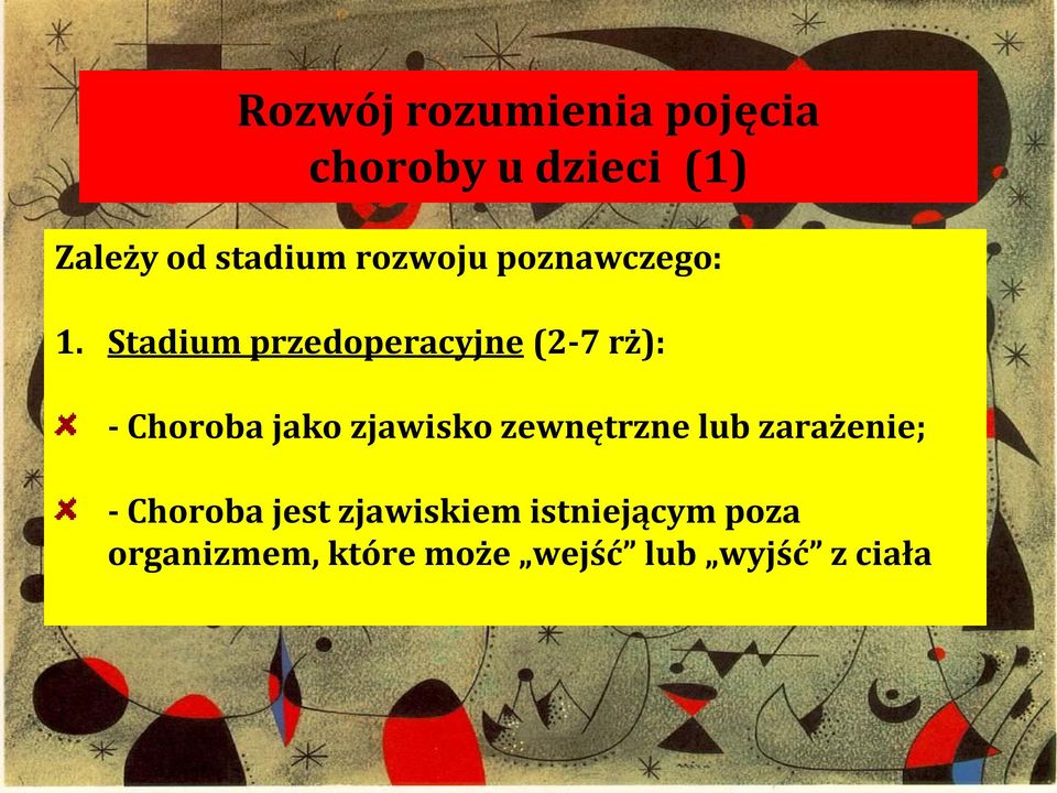 Stadium przedoperacyjne (2-7 rż): - Choroba jako zjawisko