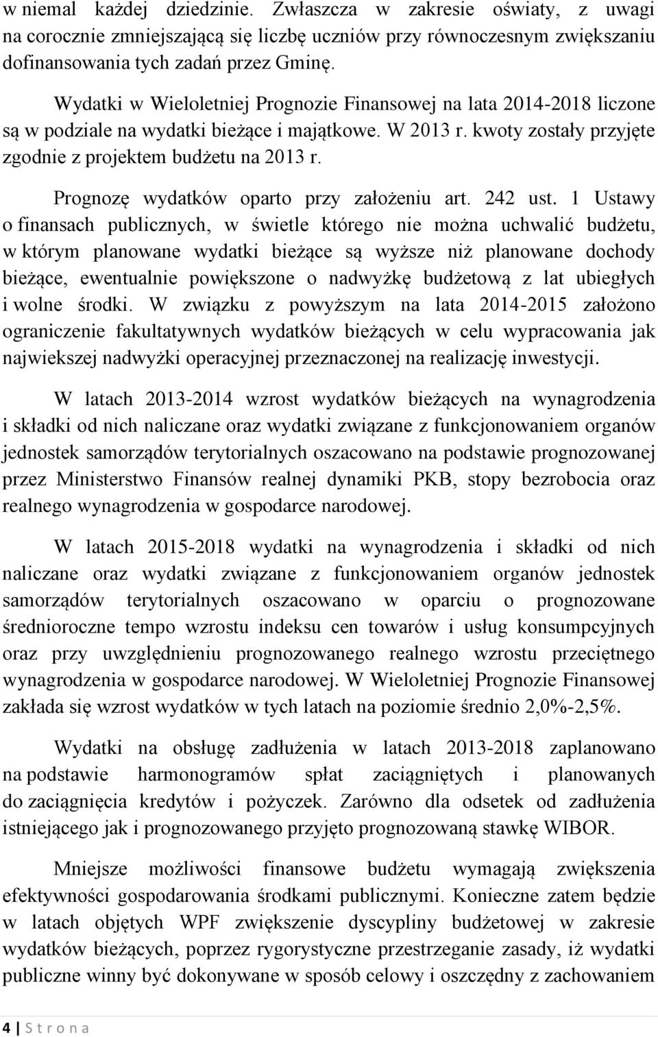 Prognozę wydatków oparto przy założeniu art. 242 ust.